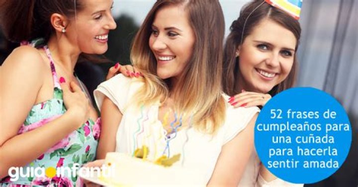 Celebrating Your Sister-in-Law: Frases De Cumpleaños Para Cuñada